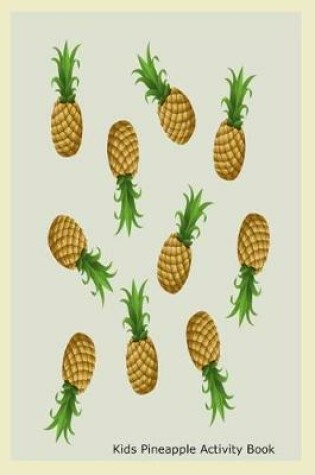 Cover of Kids Pineapple Activity Book