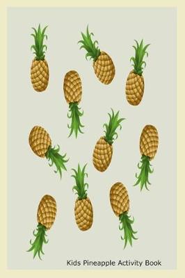 Book cover for Kids Pineapple Activity Book