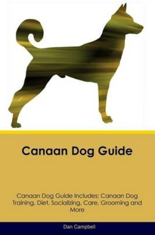 Cover of Canaan Dog Guide Canaan Dog Guide Includes