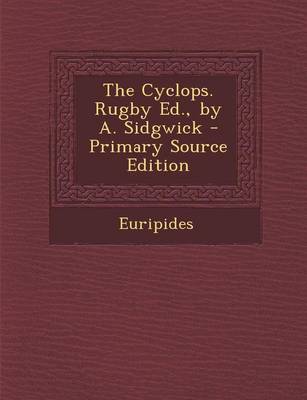 Book cover for The Cyclops. Rugby Ed., by A. Sidgwick - Primary Source Edition