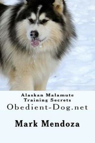 Cover of Alaskan Malamute Training Secrets