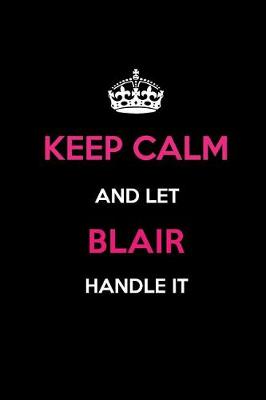 Book cover for Keep Calm and Let Blair Handle It