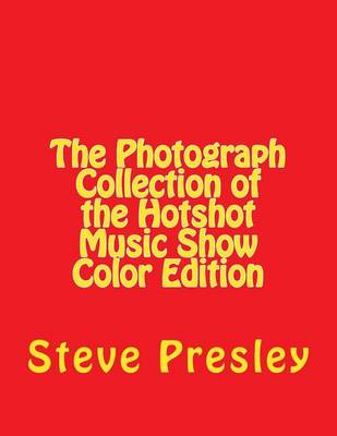 Book cover for The Photograph Collection of the Hotshot Music Show Color Edition