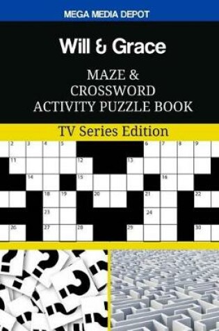 Cover of Will & Grace Maze and Crossword Activity Puzzle Book