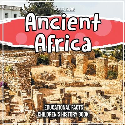 Book cover for Ancient Africa Educational Facts Children's History Book