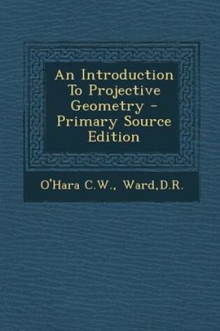 Cover of An Introduction to Projective Geometry - Primary Source Edition