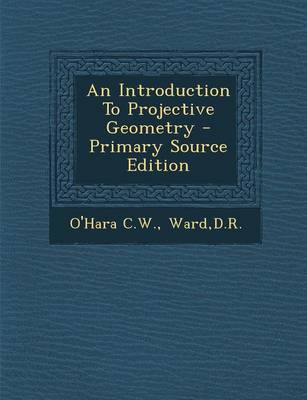 Book cover for An Introduction to Projective Geometry - Primary Source Edition