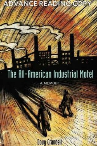 Cover of All-American Industrial Motel, The: A Memoir