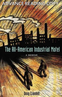 Book cover for All-American Industrial Motel, The: A Memoir