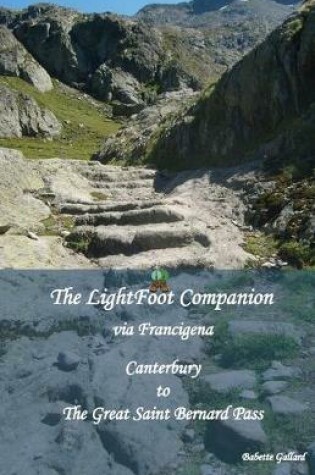 Cover of The LightFoot Companion to the via Francigena Canterbury to the Great Saint Bernard Pass,