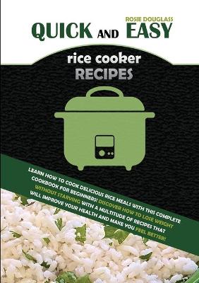 Book cover for Quick And Easy Rice Cooker Recipes