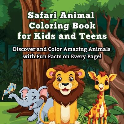 Book cover for Safari Animal Coloring Book for Kids and Teens