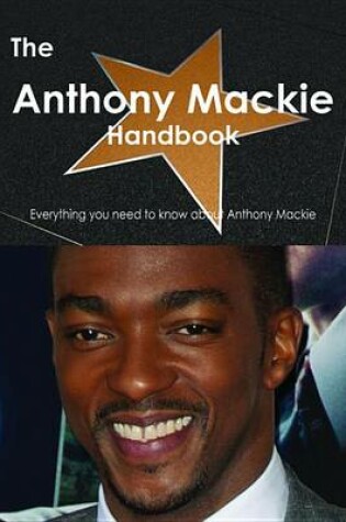 Cover of The Anthony MacKie Handbook - Everything You Need to Know about Anthony MacKie