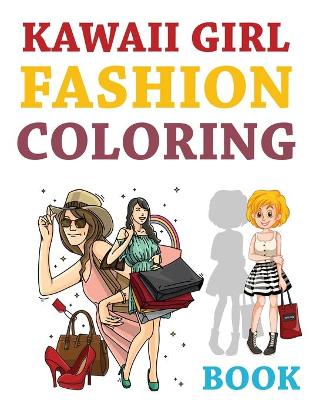 Book cover for Kawaii Girl Fashion Coloring Book