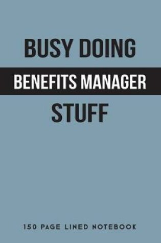 Cover of Busy Doing Benefits Manager Stuff
