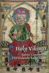Book cover for Holy Vikings: Saints' Lives in the Old Icelandic Kings' Sagas