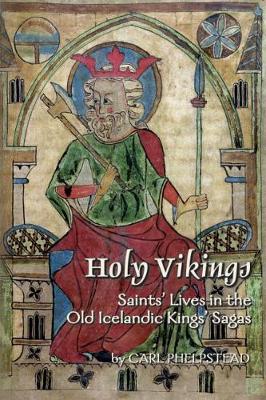 Book cover for Holy Vikings: Saints' Lives in the Old Icelandic Kings' Sagas