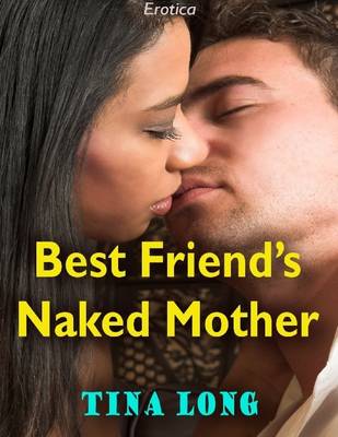 Book cover for Best Friend's Naked Mother (Erotica)