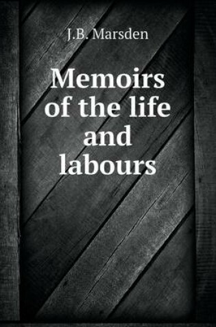 Cover of Memoirs of the life and labours