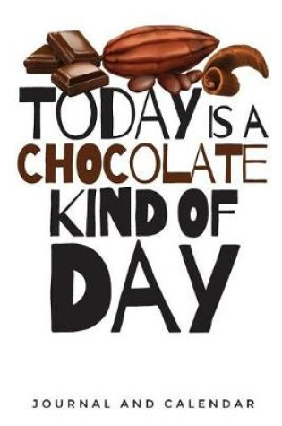 Cover of Today Is A Chocolate Kind Of Day