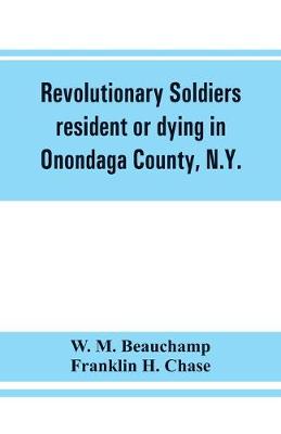 Book cover for Revolutionary soldiers resident or dying in Onondaga County, N.Y.; with supplementary list of possible veterans