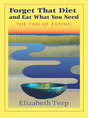 Cover of Forget That Diet and Eat What You Need