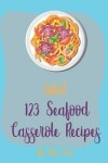 Book cover for Hello! 123 Seafood Casserole Recipes