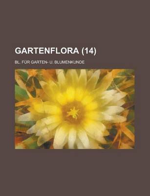 Book cover for Gartenflora; Bl. Fur Garten- U. Blumenkunde (14 )