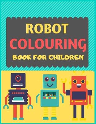 Book cover for Robot Colouring Book For Children