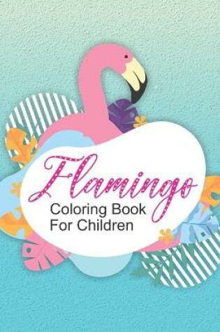 Cover of Flamingo Coloring Book For Children
