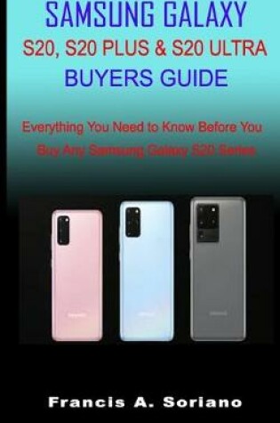 Cover of Samsung Galaxy S20, S20 Plus & S20 Ultra Buyers Guide