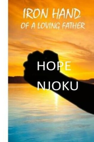 Cover of Iron Hand of A Loving Father