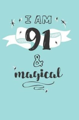 Cover of I Am 91 And Magical