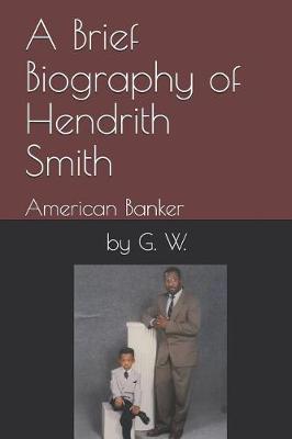 Book cover for A Brief Biography of Hendrith Smith