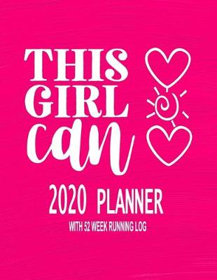 Book cover for This Girl Can 2020 Planner With 52 Week Running Log