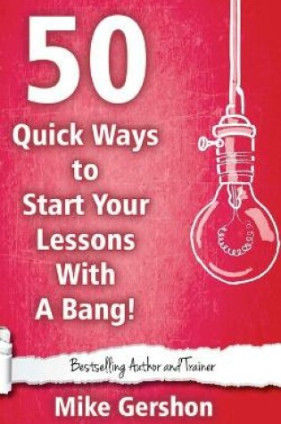 Cover of 50 Quick Ways to Start Your Lesson with a Bang
