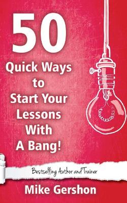 Book cover for 50 Quick Ways to Start Your Lesson with a Bang