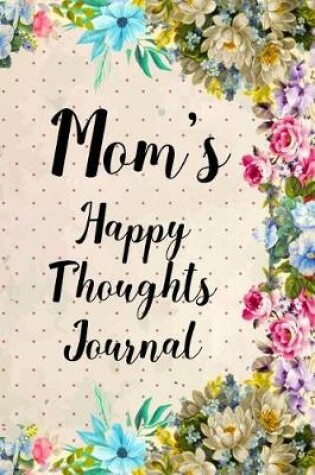 Cover of Mom's Happy Thoughts Journal