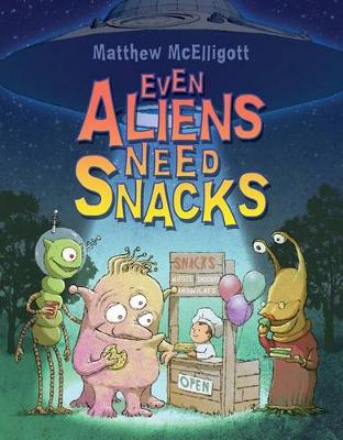Book cover for Even Aliens Need Snacks