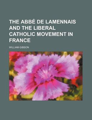 Book cover for The ABBE de Lamennais and the Liberal Catholic Movement in France