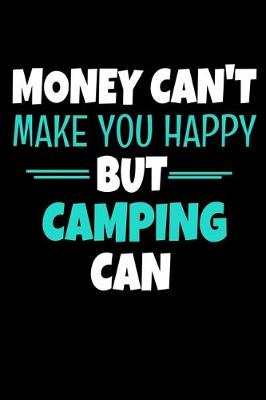 Book cover for Money Cant Make Me Happy But Camping Can