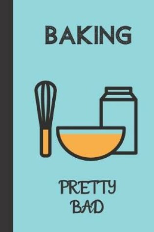 Cover of baking pretty bad