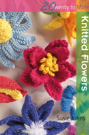 Cover of 20 to Knit: Knitted Flowers