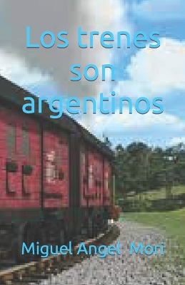 Book cover for Los trenes son argentinos