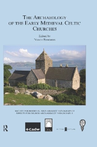 Cover of The Archaeology of the Early Medieval Celtic Churches: No. 29