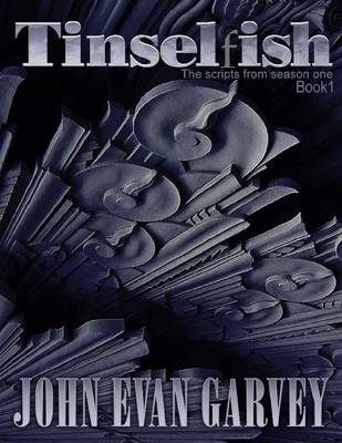 Book cover for Tinselfish: The Scripts from Season One: Book 1