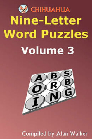 Cover of Chihuahua Nine-Letter Word Puzzles Volume 3