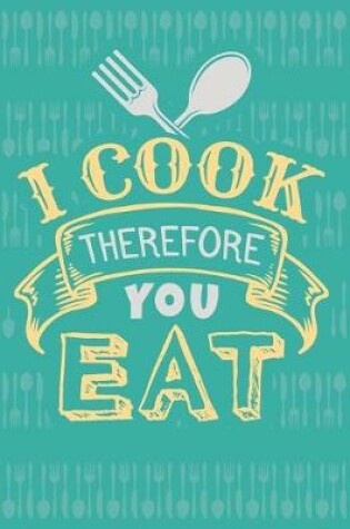 Cover of I Cook Therefore You Eat