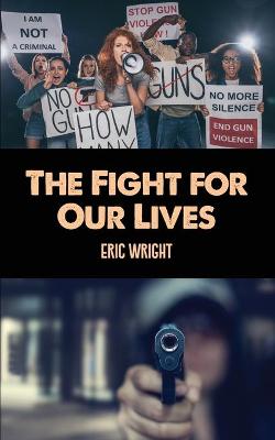 Book cover for The Fight for Our Lives