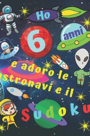 Cover of Ho 6 anni e adoro le astronavi e il Sudoku